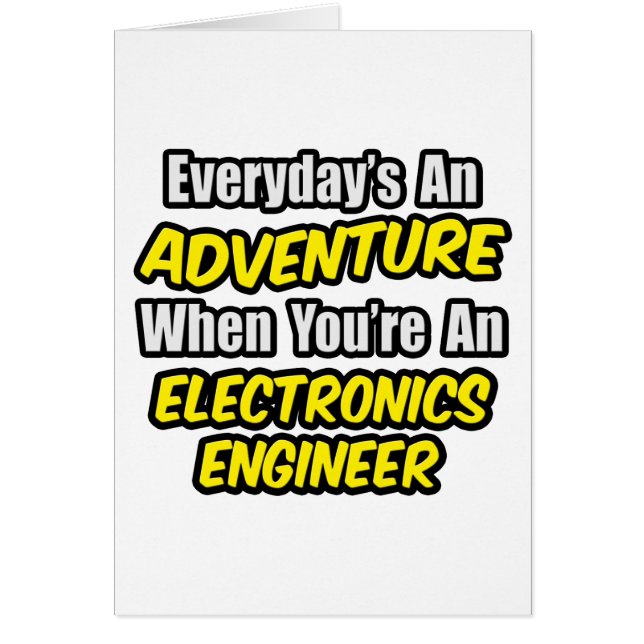 Everyday's An Adventure .. Electronics Engineer (Front)