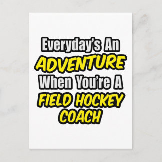 Everyday's An Adventure .. Field Hockey Coach Postcard