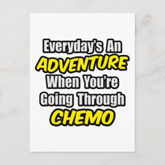 Everyday's An Adventure...Going Through Chemo Postcard