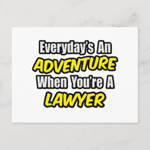 Everyday's An Adventure...Lawyer Postcard