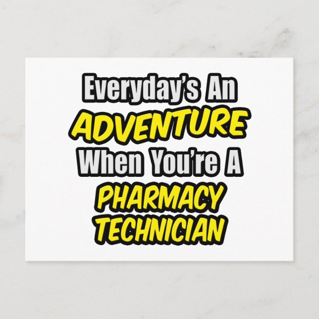 Everyday's An Adventure .. Pharmacy Technician Postcard (Front)