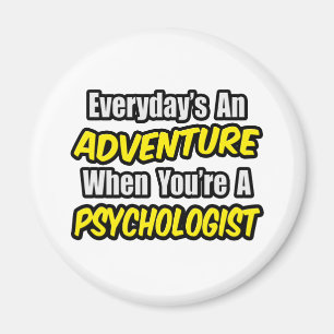 Everyday's An Adventure...Psychologist Magnet