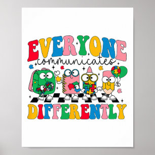 Everyone Communicate Differently Autism Awareness Poster