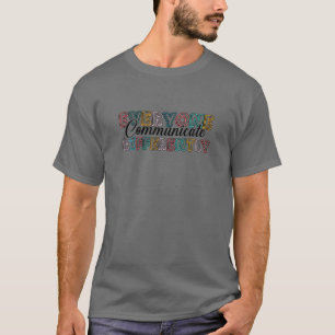 Everyone Communicate Differently Autism Special Ed T-Shirt