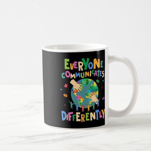 Everyone Communicate Differently Autism World Kind Coffee Mug (Right)