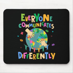 Everyone Communicate Differently Autism World Kind Mouse Mat