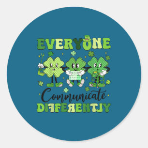 Everyone communicate differently speech therapy st classic round sticker