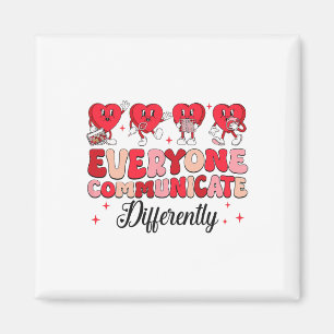 Everyone Communicate Differently Valentine Speech  Magnet