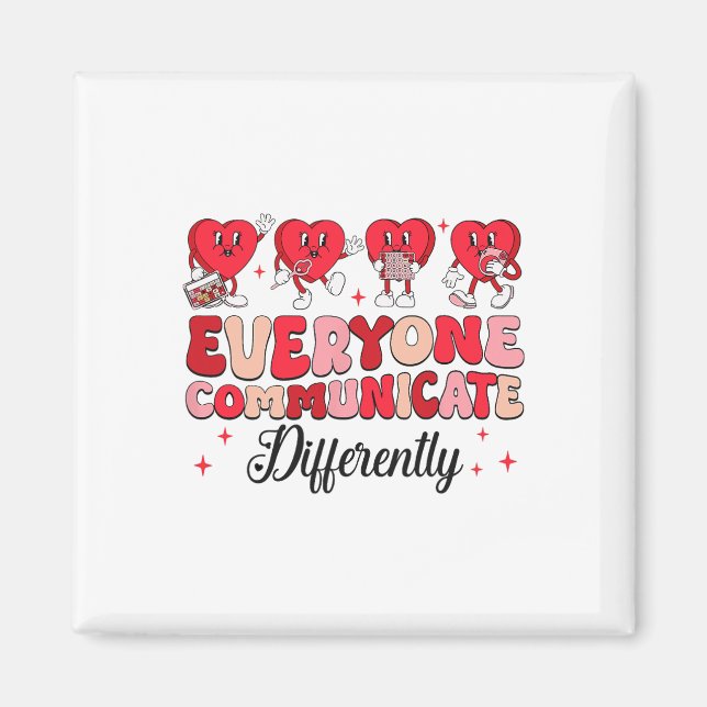 Everyone Communicate Differently Valentine Speech  Magnet (Front)