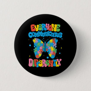 Everyone Communicates Differently Autism Awareness 6 Cm Round Badge