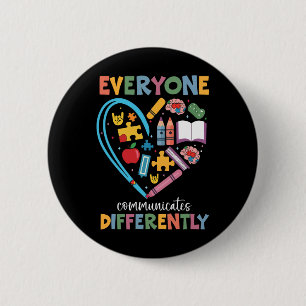 Everyone Communicates Differently Autism Awareness 6 Cm Round Badge