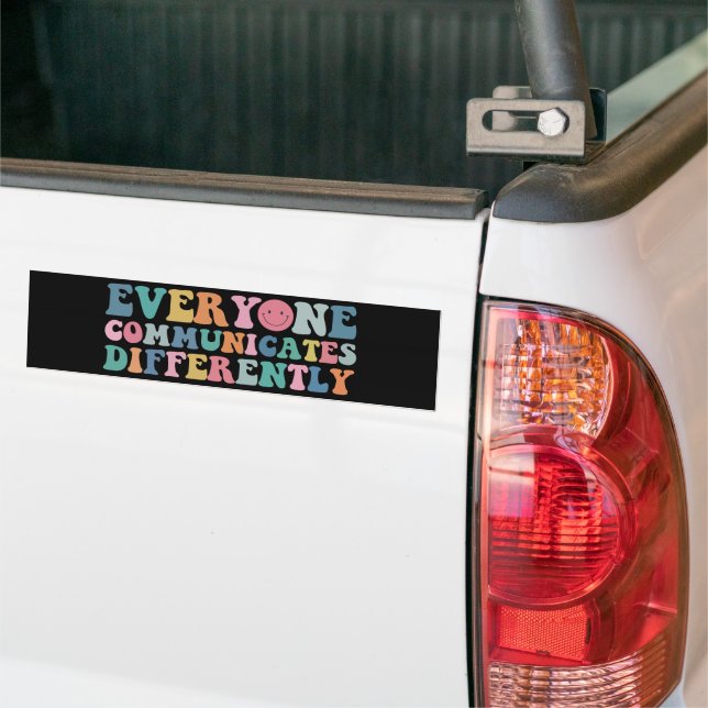 Everyone Communicates Differently Autism Awareness Bumper Sticker (On Truck)