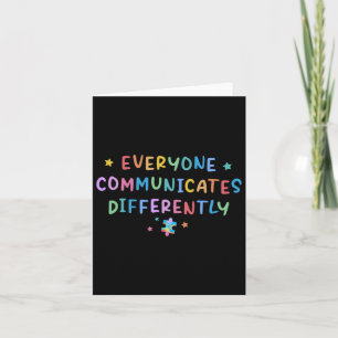Everyone Communicates Differently Autism Awareness Card
