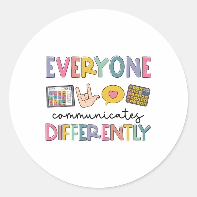 Everyone Communicates Differently Autism Awareness Classic Round Sticker (Front)