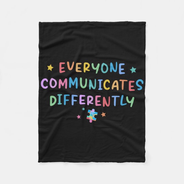Everyone Communicates Differently Autism Awareness Fleece Blanket (Front)