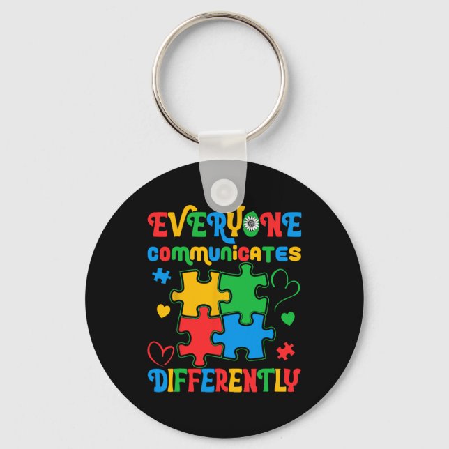 Everyone Communicates Differently Autism Awareness Key Ring (Front)