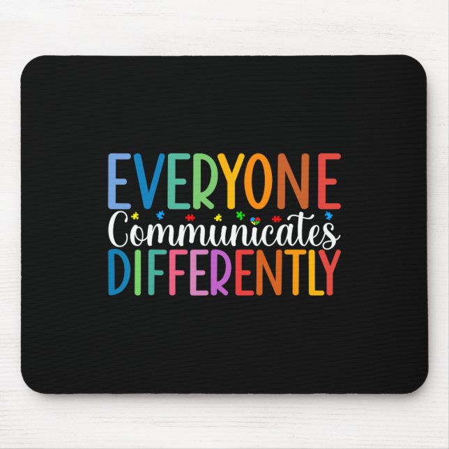 Everyone Communicates Differently Autism Awareness Mouse Mat (Front)