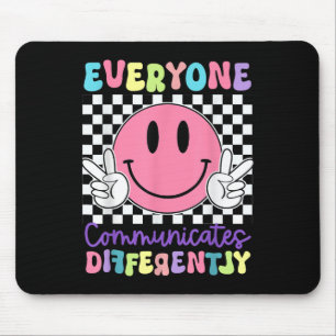 Everyone Communicates Differently Autism Awareness Mouse Mat