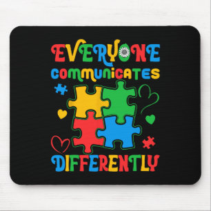 Everyone Communicates Differently Autism Awareness Mouse Mat