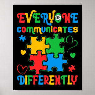 Everyone Communicates Differently Autism Awareness Poster