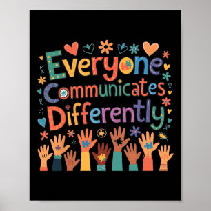 Everyone Communicates Differently Autism Awareness Poster