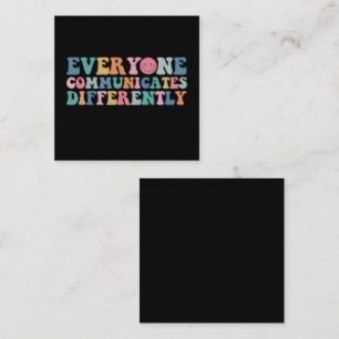 Everyone Communicates Differently Autism Awareness Square Business Card