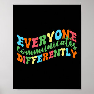 Everyone Communicates Differently Autism Speech Poster