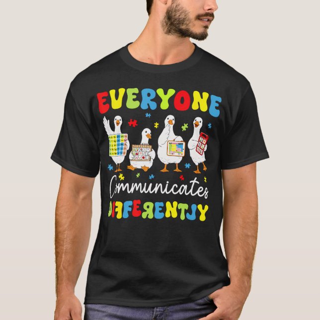 Everyone Communicates Differently Autism T-Shirt (Front)