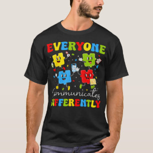 Everyone Communicates Differently Autism T-Shirt