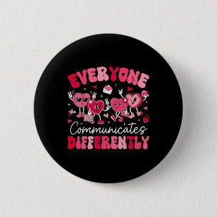 Everyone Communicates Differently Autism Valentine 6 Cm Round Badge