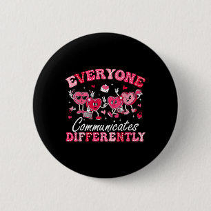 Everyone Communicates Differently Autism Valentine 6 Cm Round Badge