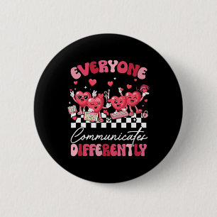Everyone Communicates Differently Autism Valentine 6 Cm Round Badge
