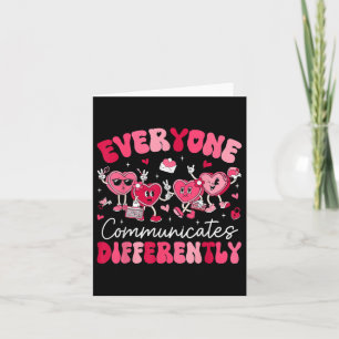 Everyone Communicates Differently Autism Valentine Card