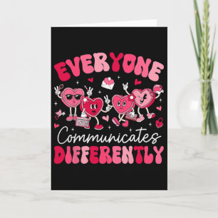 Everyone Communicates Differently Autism Valentine Card
