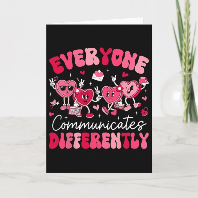 Everyone Communicates Differently Autism Valentine Card (Front)