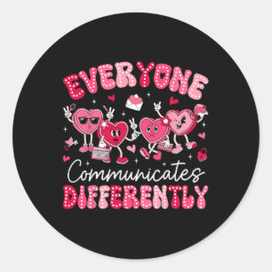 Everyone Communicates Differently Autism Valentine Classic Round Sticker