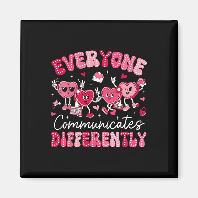 Everyone Communicates Differently Autism Valentine Magnet (Front)