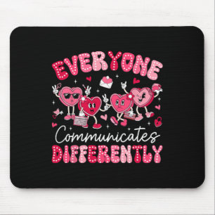 Everyone Communicates Differently Autism Valentine Mouse Mat