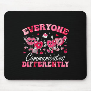 Everyone Communicates Differently Autism Valentine Mouse Mat