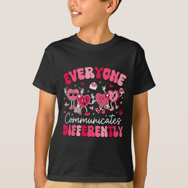 Everyone Communicates Differently Autism Valentine T-Shirt (Front)