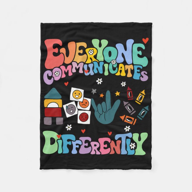 Everyone Communicates Differently Autism World Clo Fleece Blanket (Front)