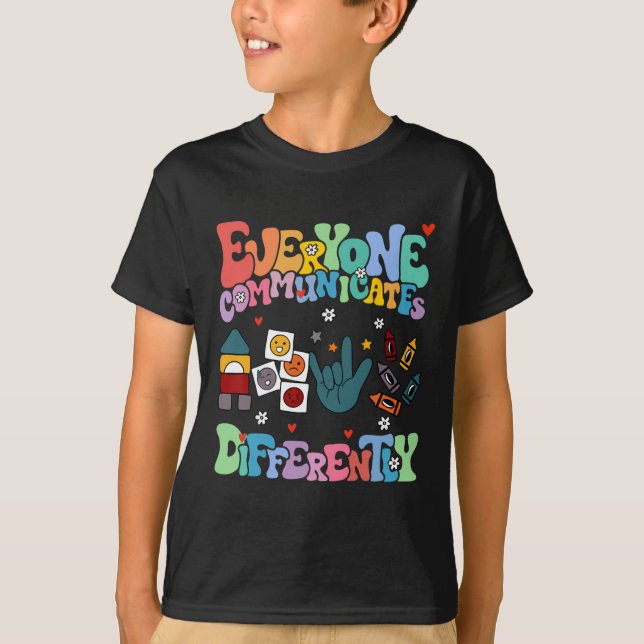 Everyone Communicates Differently Autism World Clo T-Shirt (Front)