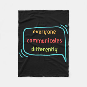 Everyone Communicates Differently Clic Fleece Blanket