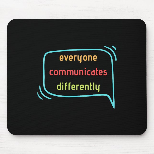 Everyone Communicates Differently Clic  Mouse Mat (Front)