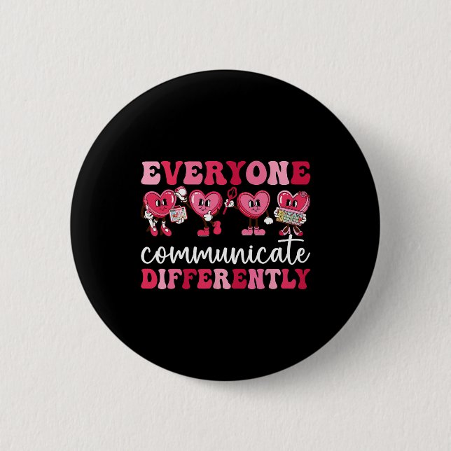Everyone Communicates Differently Heart Autism Val 6 Cm Round Badge (Front)