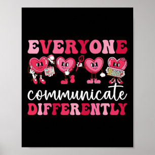 Everyone Communicates Differently Heart Autism Val Poster