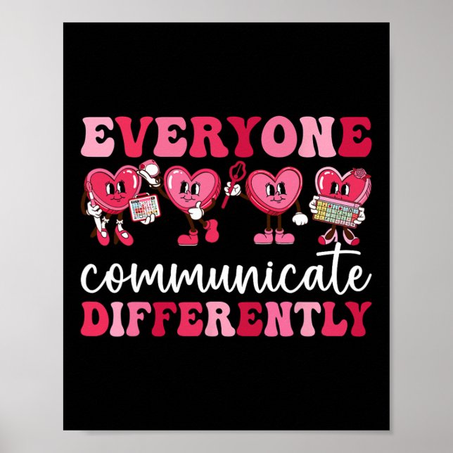 Everyone Communicates Differently Heart Autism Val Poster (Front)
