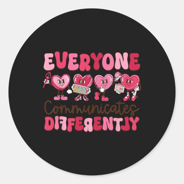 Everyone Communicates Differently Special Educatio Classic Round Sticker (Front)