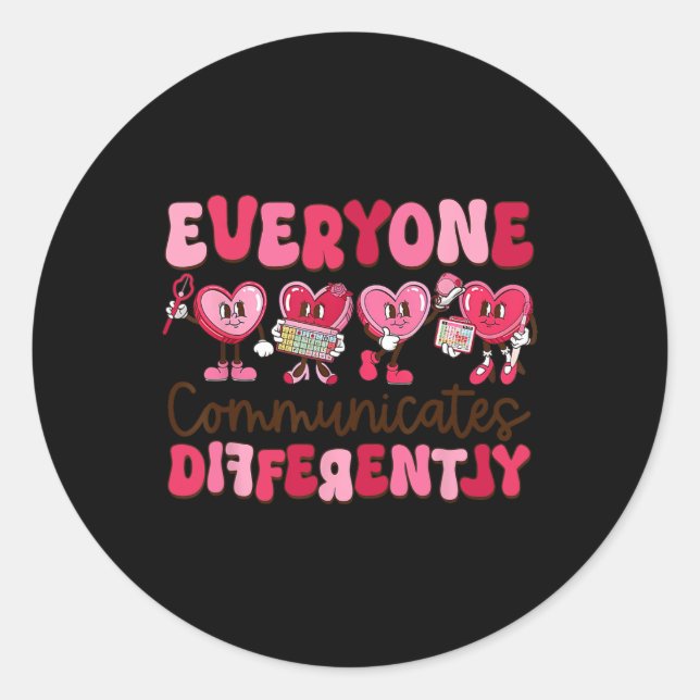 Everyone Communicates Differently Special Educatio Classic Round Sticker (Front)