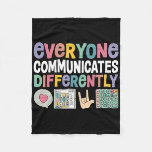 Everyone Communicates Differently Special Educatio Fleece Blanket